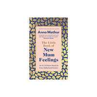 Penguin books ltd The Little Book of New Mum Feelings (inbunden, eng)