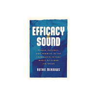 The university of chicago press Efficacy of Sound (häftad, eng)