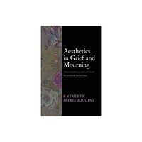 The university of chicago press Aesthetics in Grief and Mourning (inbunden, eng)