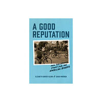 The university of chicago press A Good Reputation (häftad, eng)