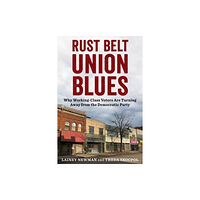 Columbia university press Rust Belt Union Blues (inbunden, eng)