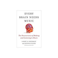 Columbia university press Every Brain Needs Music (inbunden, eng)