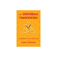 Columbia university press The Universal Timekeepers (inbunden, eng)