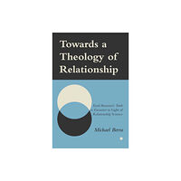 James Clarke & Co Ltd Towards a Theology of Relationship (häftad, eng)