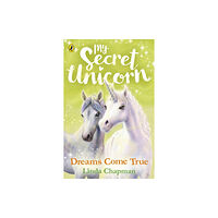 Penguin Random House Children's UK My Secret Unicorn: Dreams Come True (häftad, eng)