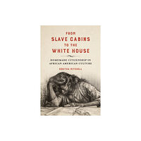 University of illinois press From Slave Cabins to the White House (inbunden, eng)