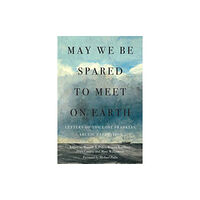 McGill-Queen's University Press May We Be Spared to Meet on Earth (inbunden, eng)