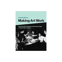 Mit press ltd Making Art Work (inbunden, eng)