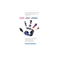 Mit press ltd Child Data Citizen (häftad, eng)