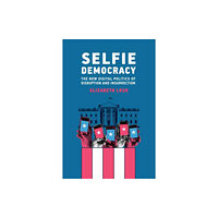 Mit press ltd Selfie Democracy (häftad, eng)