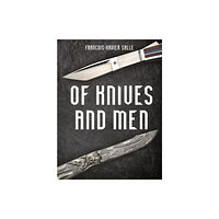 Firefly Books Ltd Of Knives and Men (inbunden, eng)