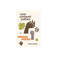 Mit press ltd Care-Centered Politics (häftad, eng)