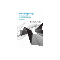 Mit press ltd Embodying Design (häftad, eng)