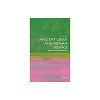 Oxford University Press Ancient Greek and Roman Science (häftad, eng)