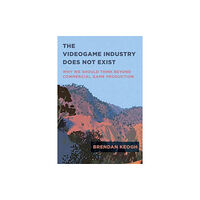 Mit press ltd The Videogame Industry Does Not Exist (häftad, eng)