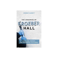 Mit press ltd The Unnaming of Kroeber Hall (häftad, eng)