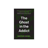 Mit press ltd The Ghost in the Addict (häftad, eng)