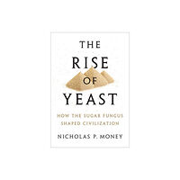 Oxford University Press The Rise of Yeast (inbunden, eng)