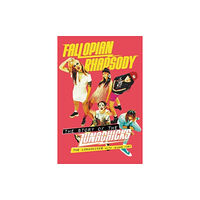 Hachette Books Fallopian Rhapsody (häftad, eng)