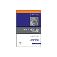 Elsevier - Health Sciences Division Medical Education in Psychiatry, An Issue of Psychiatric Clinics of North America (inbunden, eng)