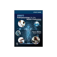 Elsevier - Health Sciences Division Study Guide for Gould's Pathophysiology for the Health Professions (häftad, eng)