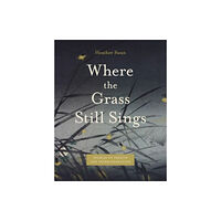 Pennsylvania State University Press Where the Grass Still Sings (häftad, eng)