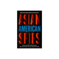 Oxford University Press Inc Asian American Spies (inbunden, eng)