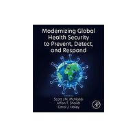 Elsevier Science & Technology Modernizing Global Health Security to Prevent, Detect, and Respond (häftad, eng)