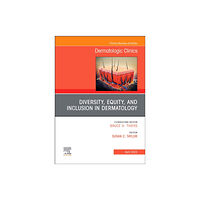 Elsevier - Health Sciences Division Diversity, Equity, and Inclusion in Dermatology, An Issue of Dermatologic Clinics (inbunden, eng)