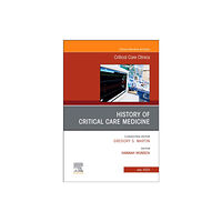 Elsevier - Health Sciences Division History of Critical Care Medicine (2023 = 70th anniversary), An Issue of Critical Care Clinics (inbunden, eng)