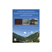 Elsevier - Health Sciences Division Understanding Soils of Mountainous Landscapes (häftad, eng)