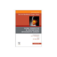 Elsevier - Health Sciences Division Global Perspective in Contemporary Orthognathic Surgery, An Issue of Oral and Maxillofacial Surgery Clinics of North Ame...