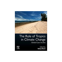 Elsevier - Health Sciences Division The Role of Tropics in Climate Change (häftad, eng)