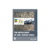 Elsevier - Health Sciences Division The Metallurgy of Zinc Coated Steels (häftad, eng)