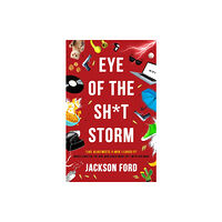 Little, Brown Book Group Eye of the Sh*t Storm (häftad, eng)