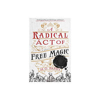 Little, Brown Book Group A Radical Act of Free Magic (häftad, eng)