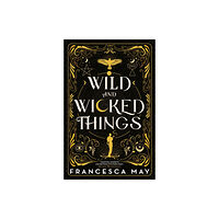 Little, Brown Book Group Wild and Wicked Things (inbunden, eng)