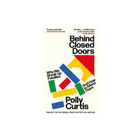 Little, Brown Book Group Behind Closed Doors: SHORTLISTED FOR THE ORWELL PRIZE FOR POLITICAL WRITING (häftad, eng)