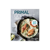 Houghton Mifflin Harcourt Publishing Company The Primal Gourmet Cookbook (inbunden, eng)