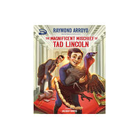 Zondervan The Magnificent Mischief of Tad Lincoln (inbunden, eng)