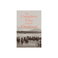 University of Washington Press The Camphor Tree and the Elephant (inbunden, eng)