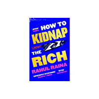Little, Brown Book Group How to Kidnap the Rich (häftad, eng)