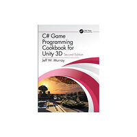 Taylor & francis ltd C# Game Programming Cookbook for Unity 3D (häftad, eng)