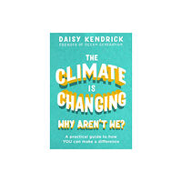Little, Brown Book Group The Climate is Changing, Why Aren't We? (inbunden, eng)