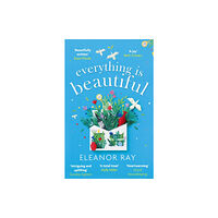 Little, Brown Book Group Everything is Beautiful:  'the most uplifting book of the year' Good Housekeeping (häftad, eng)