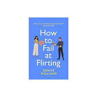 Little, Brown Book Group How to Fail at Flirting (häftad, eng)