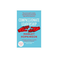 Little, Brown Book Group Compassionate Leadership (häftad, eng)