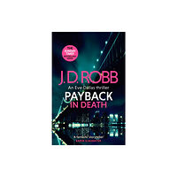 Little, Brown Book Group Payback in Death: An Eve Dallas thriller (In Death 57) (inbunden, eng)