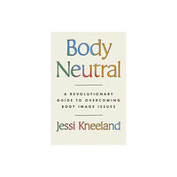 Little, Brown Book Group Body Neutral (häftad, eng)