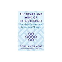 WW Norton & Co The Heart and Mind of Hypnotherapy (inbunden, eng)